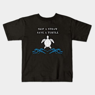 Skip A Straw Save A Turtle, turtle lover gift Kids T-Shirt